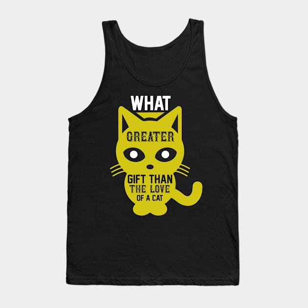 What Greater Gift Than The Love Of A Cat T Shirt For Women Men Tank Top by QueenTees